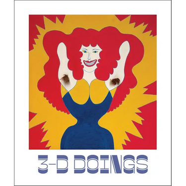 3-D Doings: The Imagist Object in Chicago Art: 1964-1980