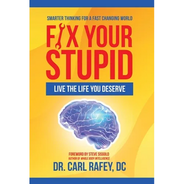 Fix Your Stupid: Live the Life You Deserve