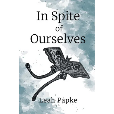 In Spite of Ourselves