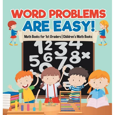 Word Problems are Easy! Math Books for 1st Graders Children's Math Books