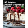 50 Dairy-Free Desserts for Every Occasion
