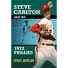 Steve Carlton and the 1972 Phillies