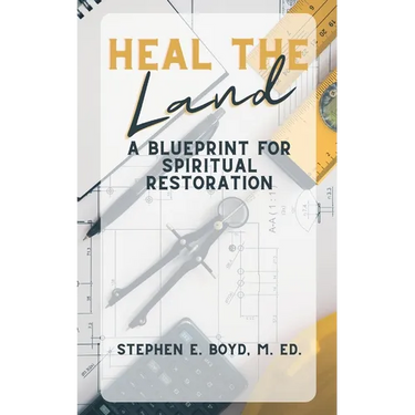 Heal the Land: A Blueprint for Spiritual Restoration