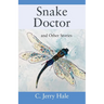 Snake Doctor and Other Stories