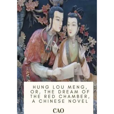 Hung Lou Meng, or, the Dream of the Red Chamber, a Chinese Novel