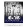 Memphis: The History and Legacy of the Capital of Ancient Egypt