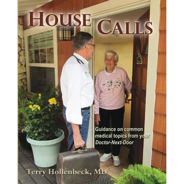 House Calls: Guidance on Common Medical Topics From Your Doctor-Next-Door