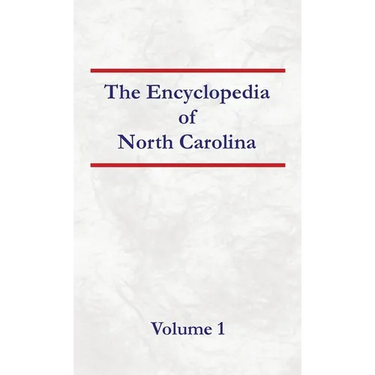 Encyclopedia of North Carolina - Volume 1