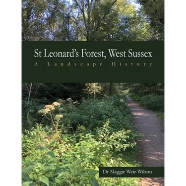 St Leonard's Forest, West Sussex: A Landscape History