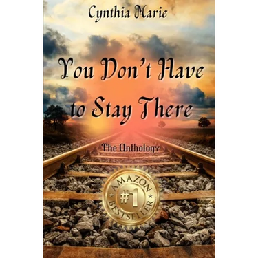 Cynthia Marie - You Don't Have to Stay There