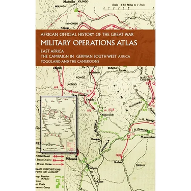 African Official History of the Great War: Military Operations Atlas