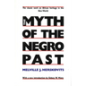 The Myth of the Negro Past