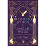 Broken Wings & Tangled Webs
