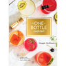 The One-Bottle Cocktail: More Than 80 Recipes with Fresh Ingredients and a Single Spirit
