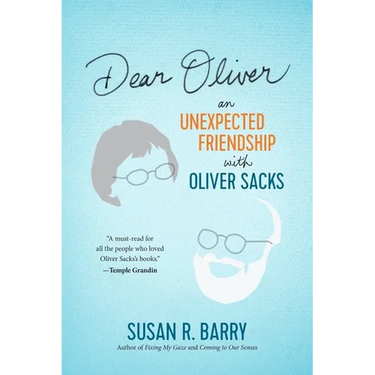 Dear Oliver: An Unexpected Friendship with Oliver Sacks