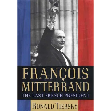 François Mitterrand: The Last French President