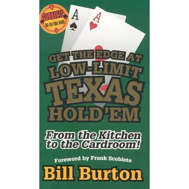 Get the Edge At Low-Limit Texas Hold'em: From the Kitchen to the Cardroom