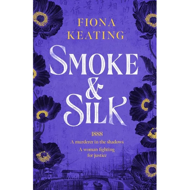 Smoke and Silk: A Compulsive Historical Mystery Set in Victorian London