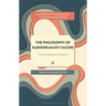 The Philosophy of Rabindranath Tagore: Thinking Across Cultures