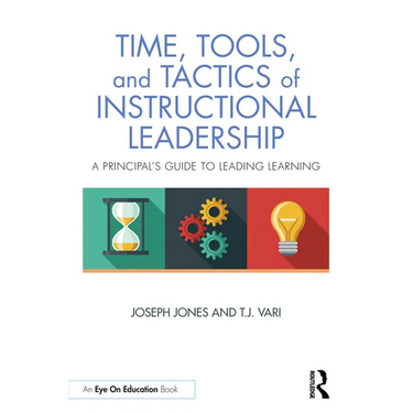 Time, Tools, and Tactics of Instructional Leadership: A Principal's Guide to Leading Learning