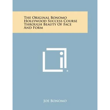 The Original Bonomo Hollywood Success Course Through Beauty of Face and Form