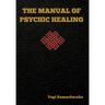 The Manual of Psychic Healing