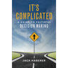 It's Complicated: A Guide to Faithful Decision Making