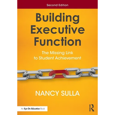 Building Executive Function: The Missing Link to Student Achievement