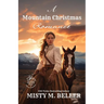 A Mountain Christmas Romance: Expanded Edition