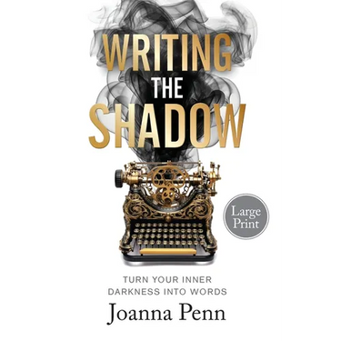 Writing the Shadow Large Print: Turn Your Inner Darkness Into Words
