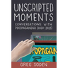 Unscripted Moments: Conversations with Propagandhi (2020-2025)