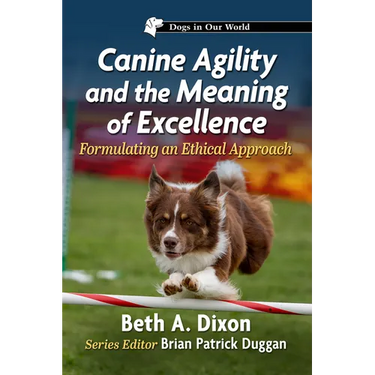 Canine Agility and the Meaning of Excellence: Formulating an Ethical Approach