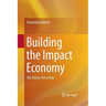 Building the Impact Economy: Our Future, Yea or Nay
