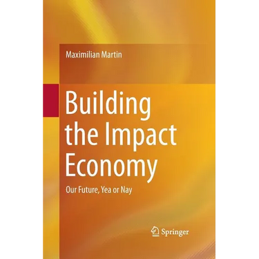 Building the Impact Economy: Our Future, Yea or Nay