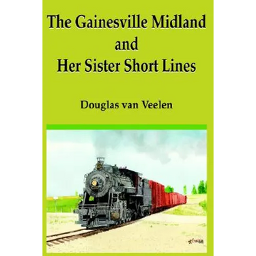 The Gainesville Midland and Her Sister Short Lines