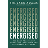 Energised: The Daily Practice of Connected Leadership and Sustainable Wellbeing