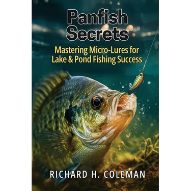 Panfish Secrets: Mastering Micro-Lures for Lake & Pond Fishing Success