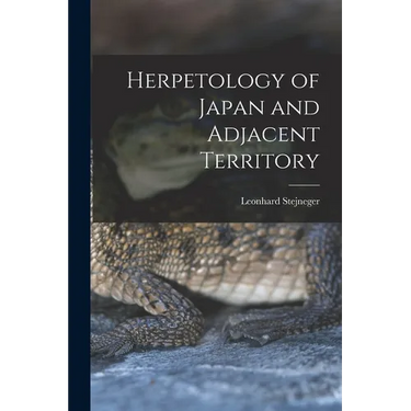 Herpetology of Japan and Adjacent Territory