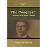 The Conquest: The Story of a Negro Pioneer