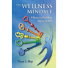 The Wellness Mindset: 5 Keys to Building Super Health