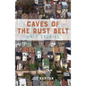 Caves of the Rust Belt: Ohio Stories