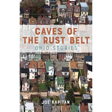 Caves of the Rust Belt: Ohio Stories
