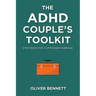 The ADHD Couple's Toolkit: Strategies for a Stronger Marriage