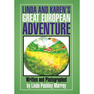 Linda and Karen's Great European Adventure