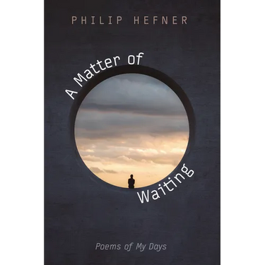 A Matter of Waiting: Poems of My Days