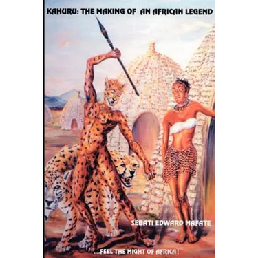 Kahuru: The Making of an African Legend
