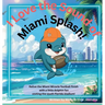 I Love the Sound of Miami Splash!