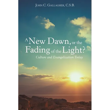 A New Dawn, or the Fading of the Light? Culture and Evangelization Today