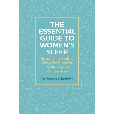 The Essential Guide to Women's Sleep: Supporting Healthy Sleep Practices for Wellbeing and Performance