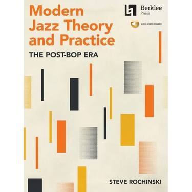 Modern Jazz Theory and Practice: The Post-Bop Era - Book with Online Audio by Steve Rochinski